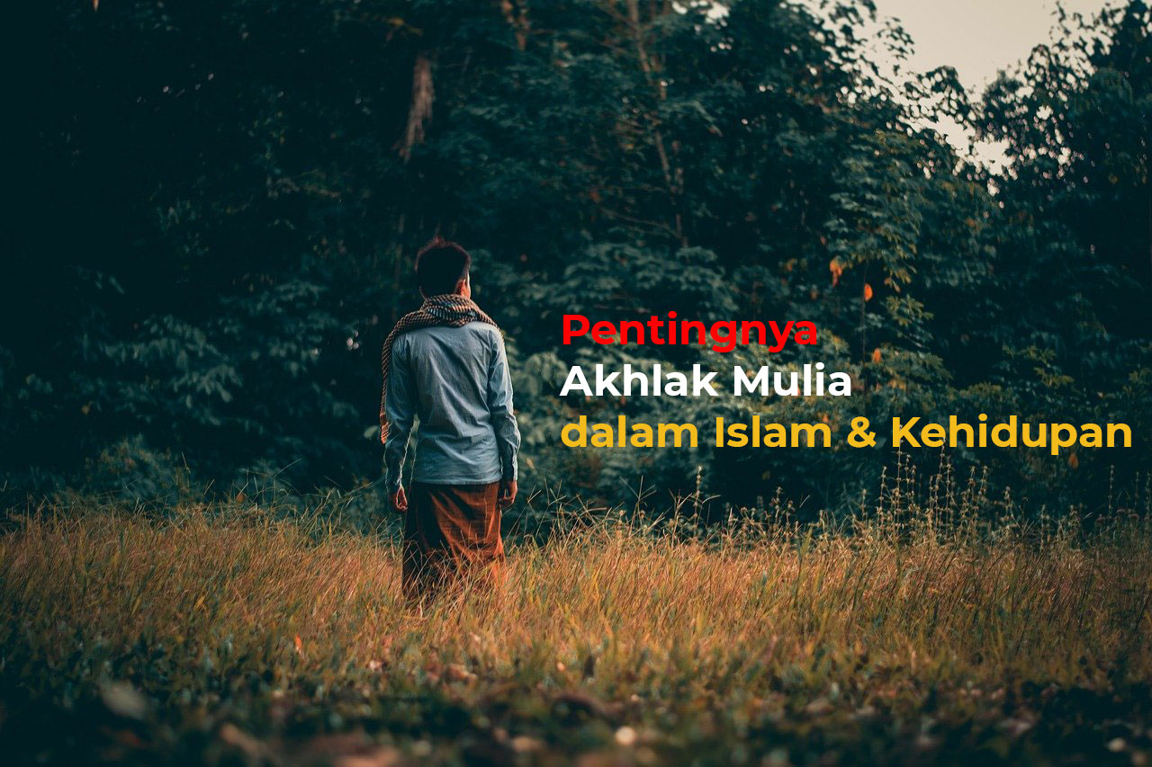 Pentingnya Akhlak Mulia dalam Islam